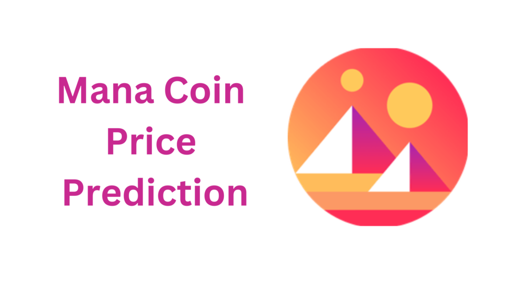 Mana Coin Price Prediction 2030