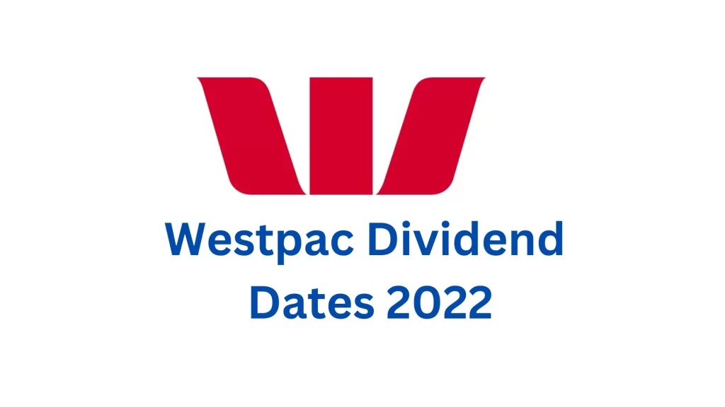Westpac Dividend Dates 2022 | Westpac Dividend Dates 2021