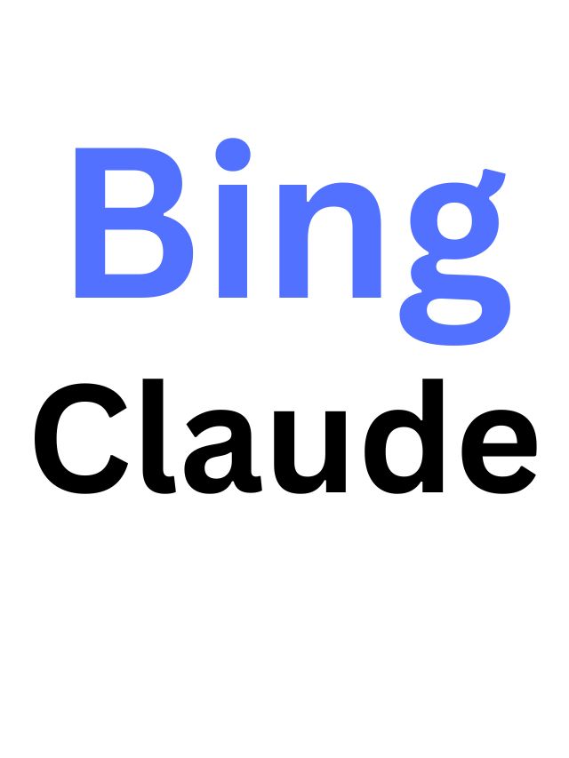 Bing Chat vs Claude: 7 Key Comparison