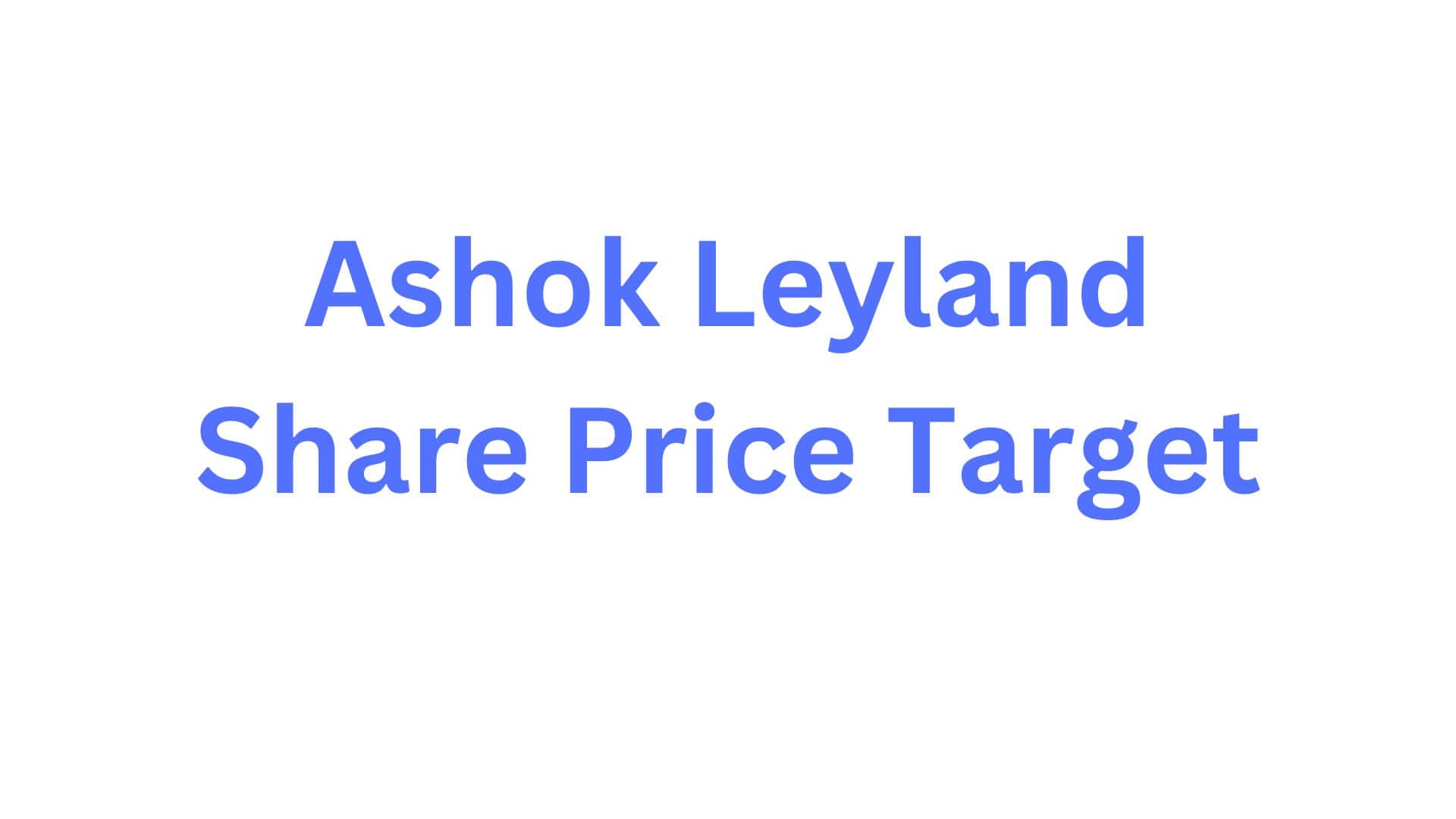 Ashok Leyland Share Price Target