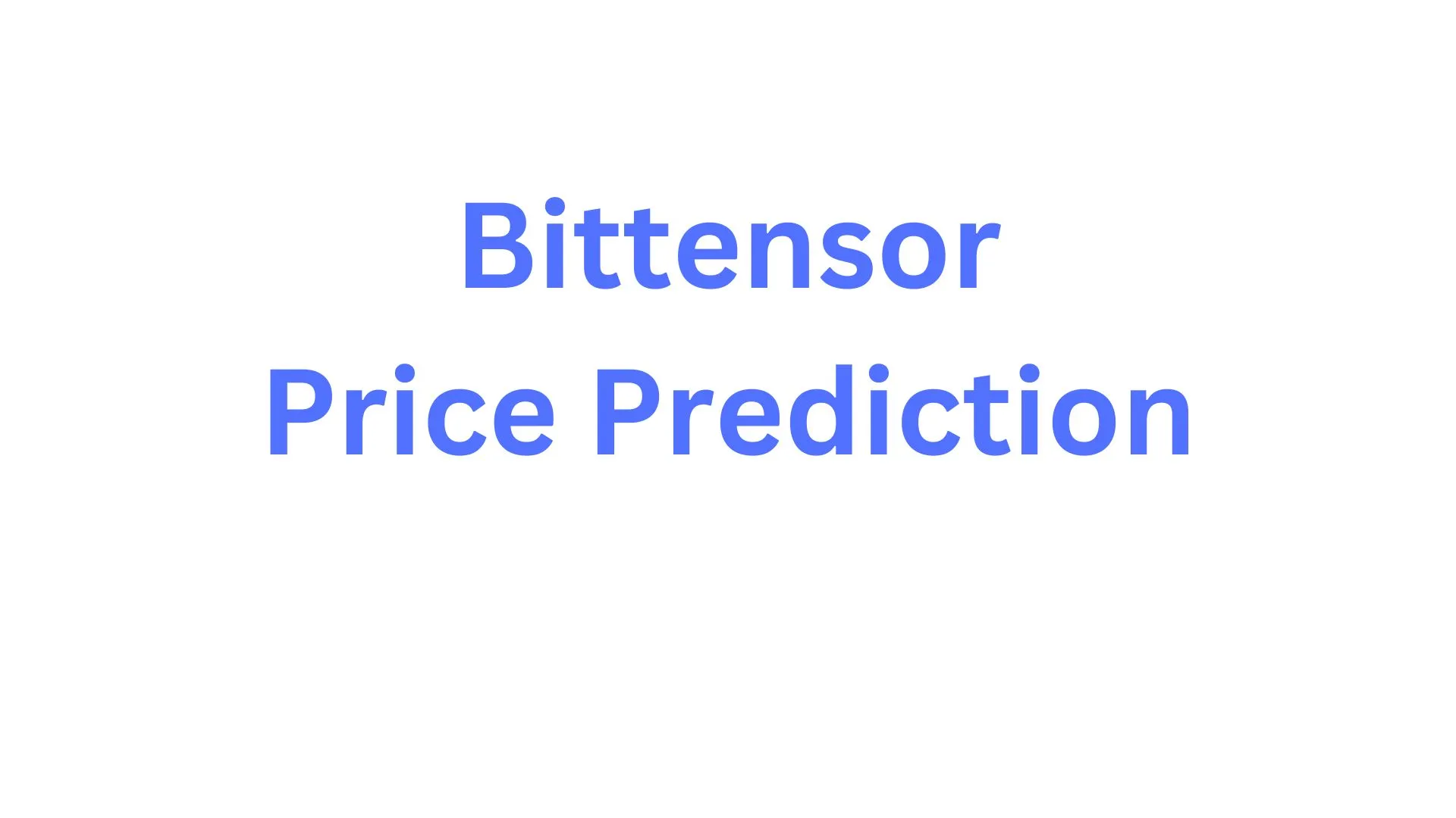 Bittensor Price Prediction