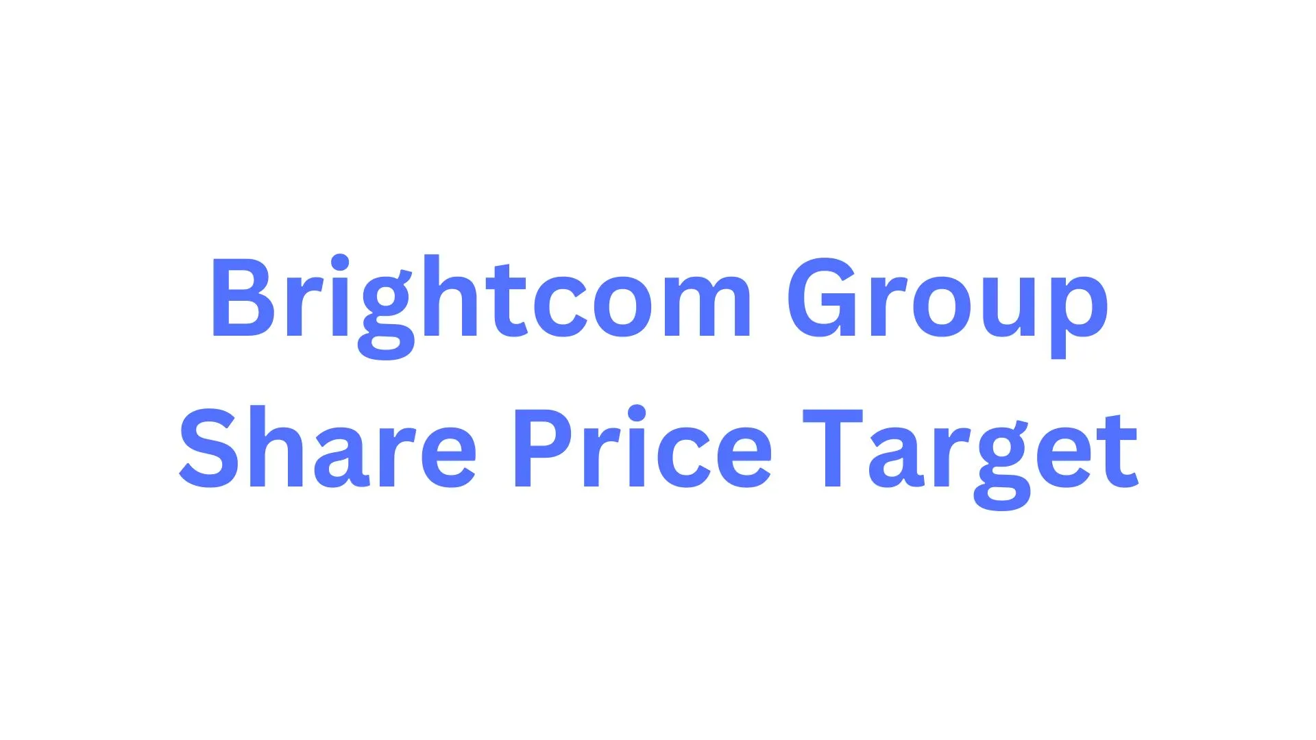Brightcom Group Share Price Target