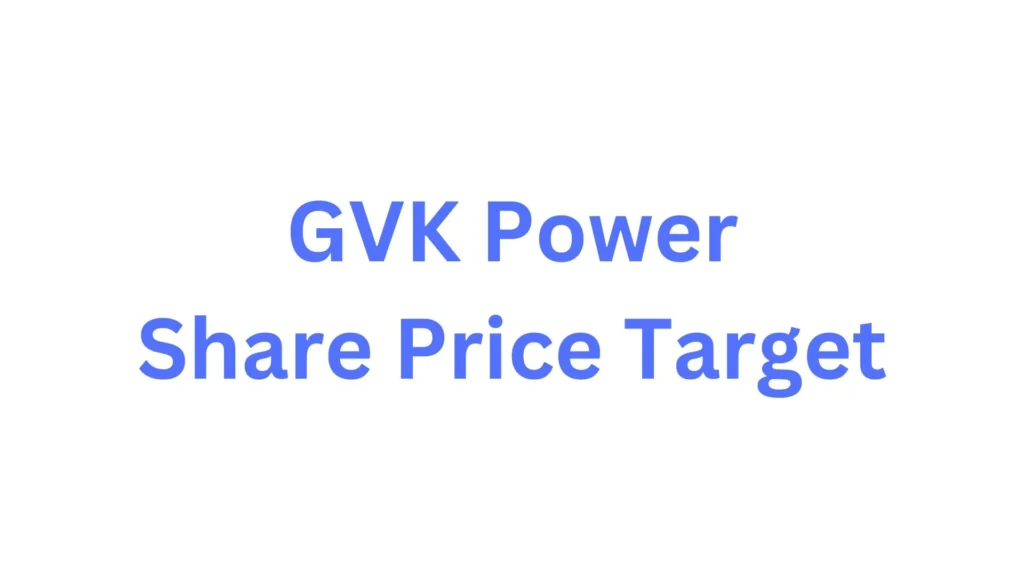 GVK Power Share Price Target 2024, 2025, 2026, 2030