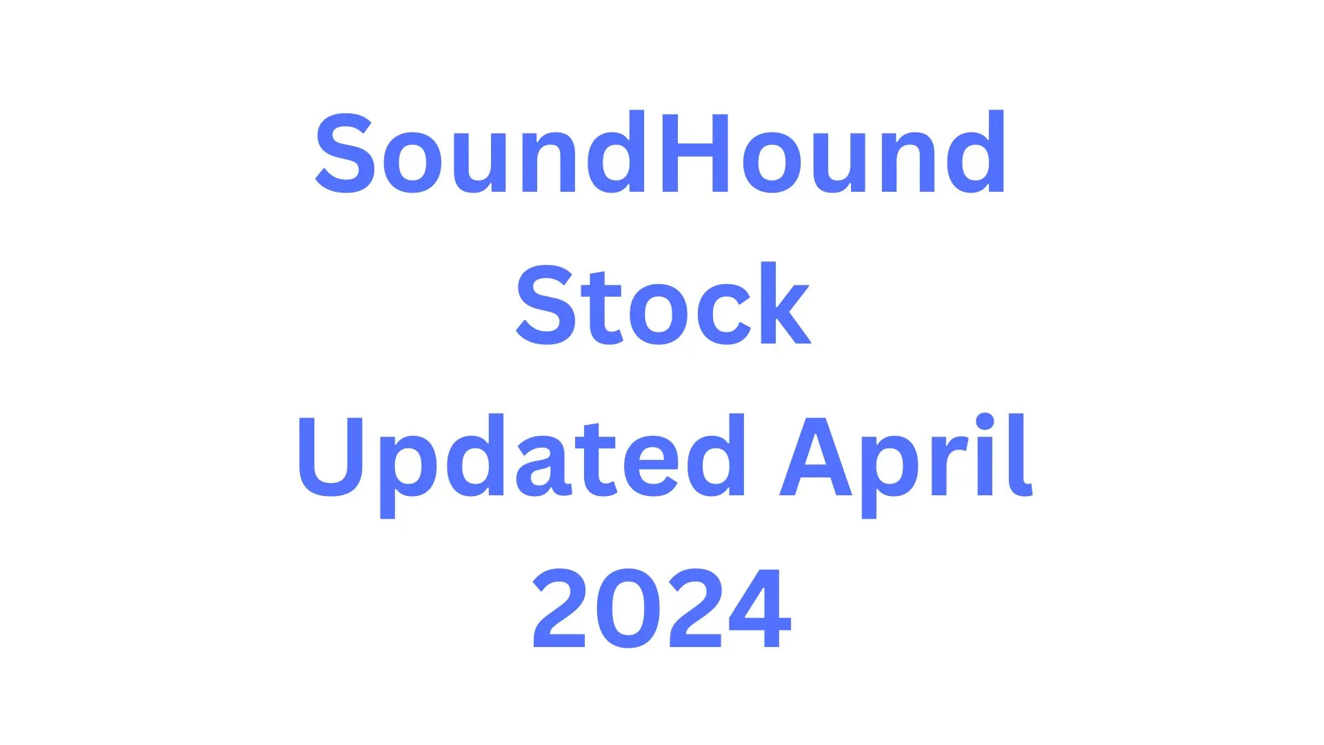 SoundHound Stock - Updated April 2024
