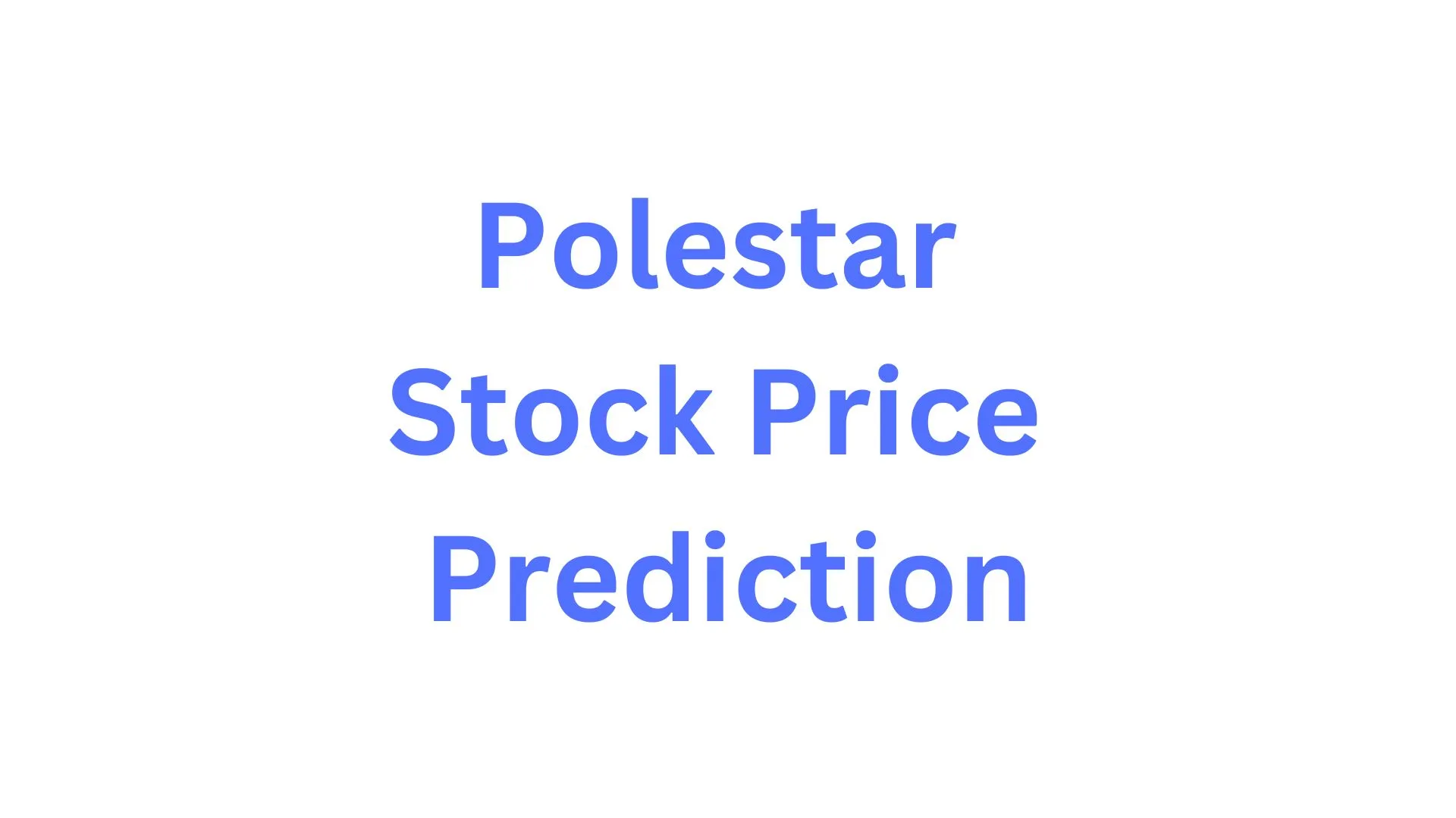 Polestar Stock Price Prediction