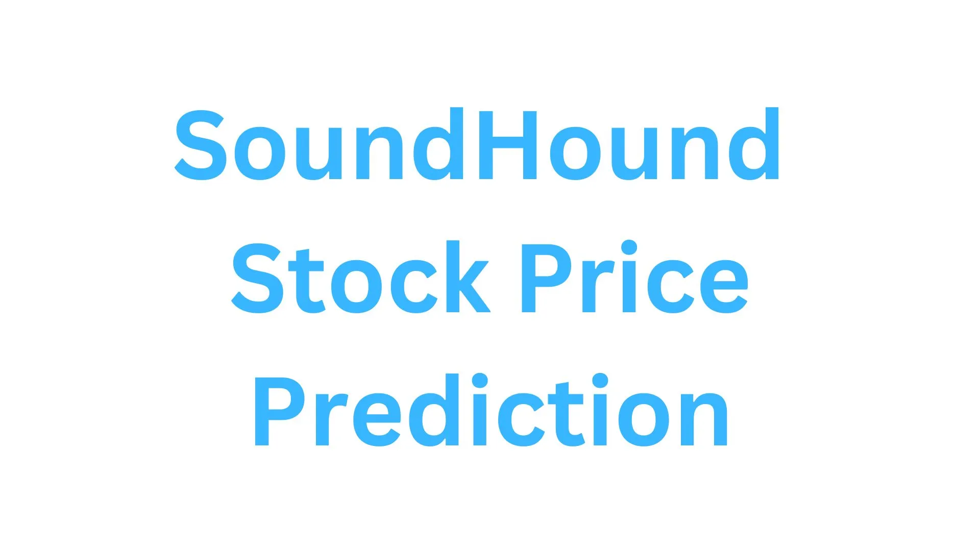 SoundHound Stock Price Prediction