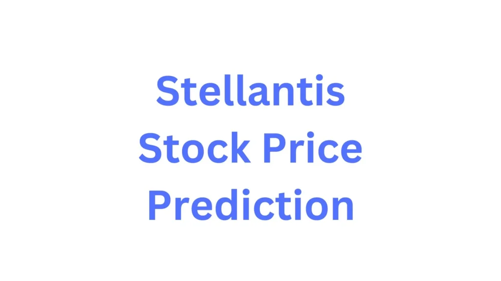 Stellantis Stock Price Prediction 2024, 2025, 2030, 2040, 2050, 2060